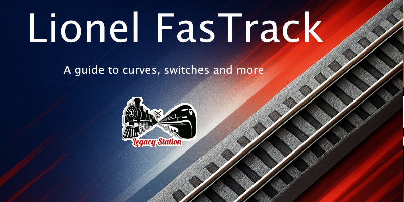 A Guide to Lionel Fastrack